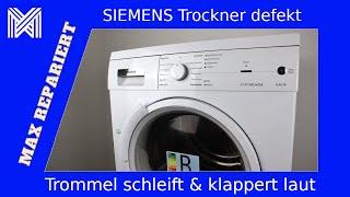 Siemens Trockner Trommel schleift & rattert - schleifendes Geräusch - MAX REPARIERT