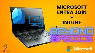 Microsoft Entra Join and Intune, Beyond the Basics