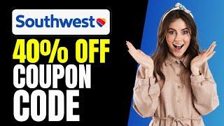 HOW TO GET 40% OFF Southwest Airlines COUPON CODE 2024