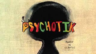 RONEN - PSYCHOTIK (Feat. LIL DUSTY G) (Official Audio)