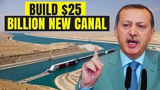 Turkey To Build $25 BILLION New Canal To Rival The Suez & Panama Canals