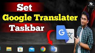 Google Translate on Taskbar | Google Translate Desktop Shortcut | Google Translate Download For PC