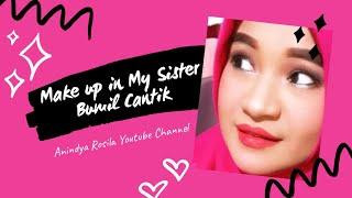 MAKE UP TUTORIAL DENGAN MODEL DARI CAKUNG 'MY SISTER'