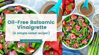 Oil-Free Blasamic Vinaigrette + Strawberry Spinach & Asparagus Salad Recipe by Hello Nutritarian