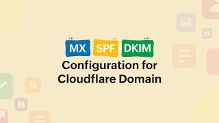 How to configure MX, SPF, DKIM for Cloudflare domain