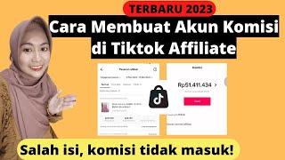 CARA MEMBUAT AKUN KOMISI TIKTOK AFFILIATE | AWAS SALAH ISI, KOMISI TIDAK MASUK KE REKENING !