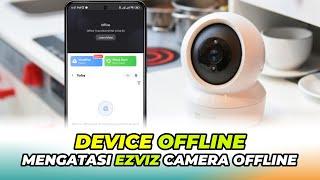 Cara Mengatasi Kamera Ezviz Offline