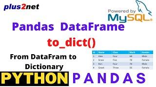 Python Pandas DataFrame output as Dictionary & using MySQL sample table as source using to_dict()