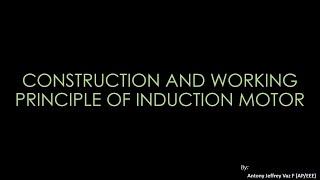 Construction and Working Principle of Three Phase and Single Phase Induction Motor