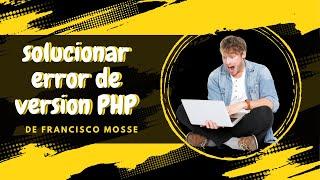 ️ ¡Solucionar Error de Versión de PHP en Wordpress: Tutorial Rápido!