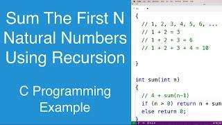 Sum The First N Natural Numbers Using Recursion | C Programming Example