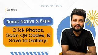 Build a Camera App with React Native Expo: QR Code Scanner & Image Gallery Tutorial | Code Link