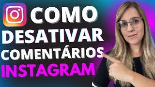 COMO DESATIVAR COMENTÁRIOS nas FOTOS do INSTAGRAM - ATUALIZADO 2023