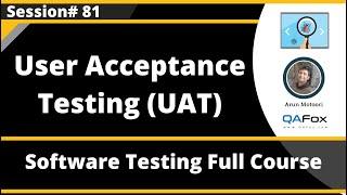 User Acceptance Testing (UAT) (Software Testing - Session 81)