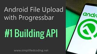 #1 Android Upload File to Server - Building API
