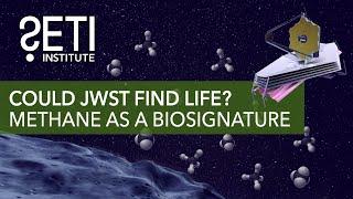 SETI Live: Could JWST Find Life? Methane as a Biosignature