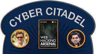 Podcast with Jonathan Sharrock & Rafay Baloch: Exploring "Web Hacking Arsenal"