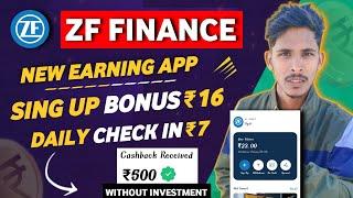 Zf finance app se paise kaise kamaye | zf finance new earning app today | without investment free 
