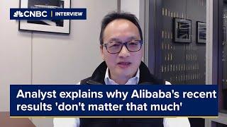 Analyst explains why Alibaba's recent results 'don't matter that much'