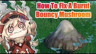 How To Fix A Burnt Bouncy Mushroom In Genshin Impact 