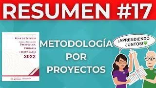 RESUMEN Metodologías por Proyectos Plan Estudios 2022 Estudio Examen Admisión Docente USICAMM 2025