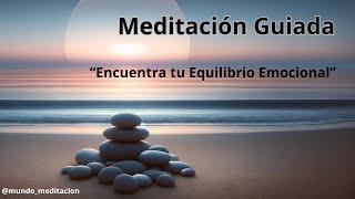 Meditación Guiada / Encuentra tu Equilibrio Emocional