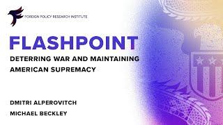 Flashpoint: Deterring War and Maintaining American Supremacy