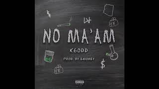 KGodd - NO MA'AM (Official Audio)