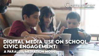 Digital media use on school civic engagement: A parallel mediation model