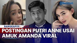 Isi Postingan Putri Anne Usai Amuk Amanda Manopo Viral, Mantan Istri Arya Saloka: You Girl So Sweet