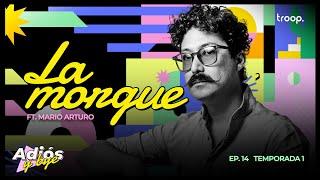 EP 14 LA MORGUE FT. MARIO ARTURO & GRECIA CASTILLO