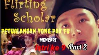 PETUALANGAN TONG PAK FU 2 |Alur cerita film FLIRTING SCHOLAR Part 2