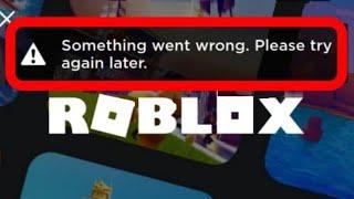 How To Fix 'Something Went Wrong Please Try Again Later' On Roblox | Roblox Login Error (2023)