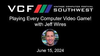 Playing Every Computer Video Game! with Jeff Wires