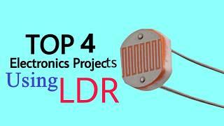 Top 4 Electronics projects using LDR | LDR CIRCUIT PROJECTS