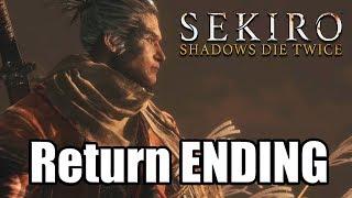 SEKIRO: SHADOWS DIE TWICE 'Return' ENDING