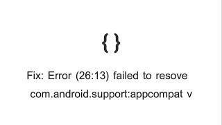 Fix:Failed to resolve: com.android.support:appcompat-v