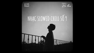 Những Bản Slowed Buồn Nhất 2021 | Nhạc Slowed Lofi Chill #9