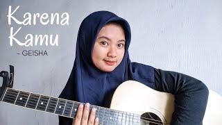 Karena Kamu - Geisha || Cover By Reva Putri