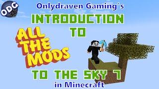 Minecraft - Introduction to All the Mods 7 To The Sky