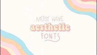 must have aesthetic & cute fonts