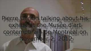 Pierre Dorion Talking about his exhibit at the Musée d'art contemporain de Montréal