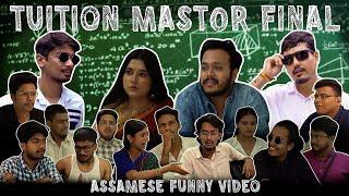 TUITION MASTOR FINAL | Ahiran Sarma Presents | Assamese Funny Video | SEASON 1 |