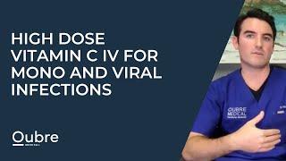 High Dose Vitamin C IV for Mono and Viral Infections