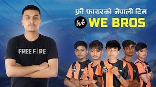 फ्री फायरको नेपाली टिम  - We Bros | We Bros - Nepal's Top Free Fire Team