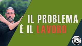 E se il problema fosse il lavoro?