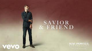 Mac Powell - Savior & Friend (Audio)