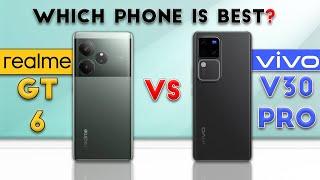 realme Gt 6 vs vivo V30 Pro : Which Phone is Best