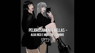 Alba Rico e Mercedes Lambre - Peligrosamente Bellas / Speed Up - Speed Song