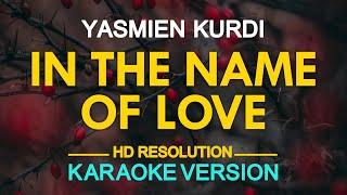 IN THE NAME OF LOVE - Yasmien Kurdi ️ [ KARAOKE ] 